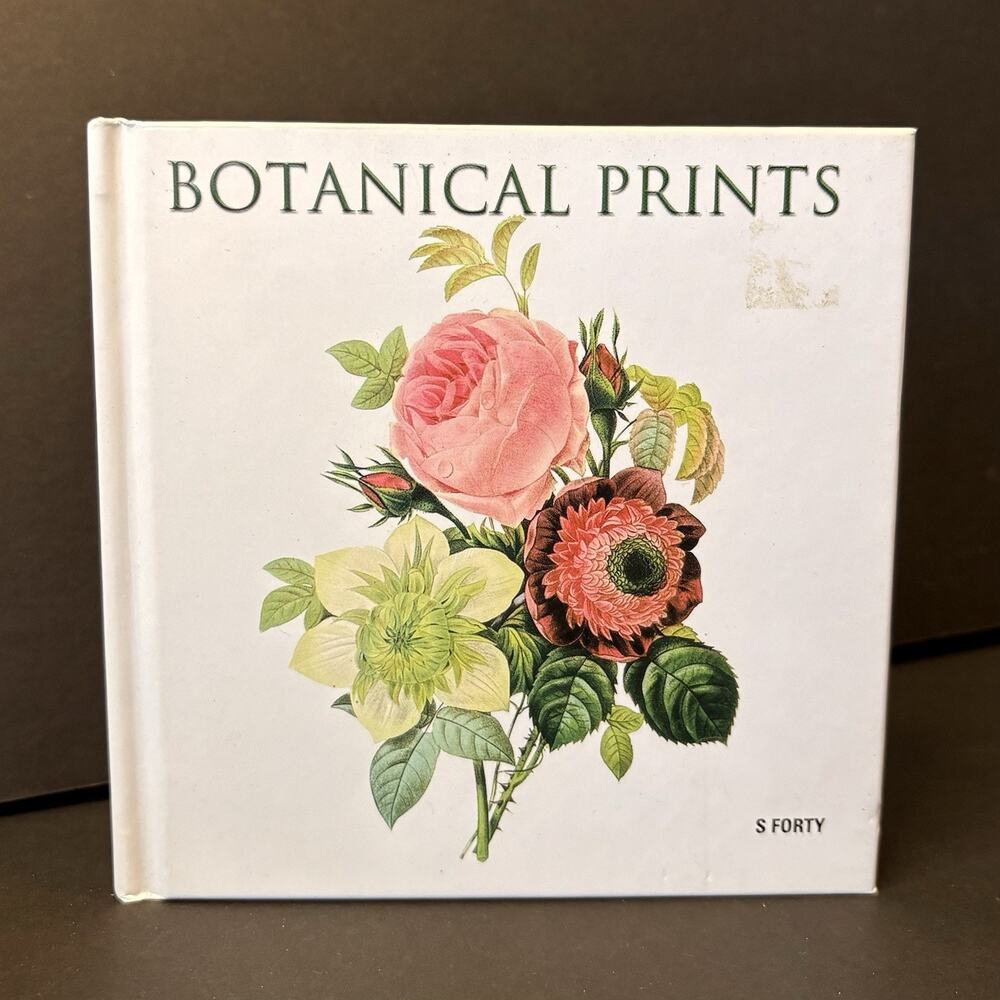 Botanical Prints by Sandra‎ Forty Hardcover 2013 Floral Flower Illustrations